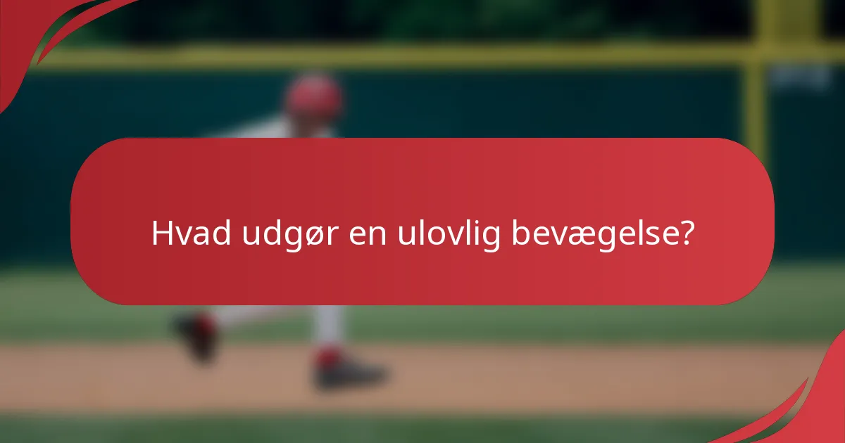 Hvad udgør en ulovlig bevægelse?