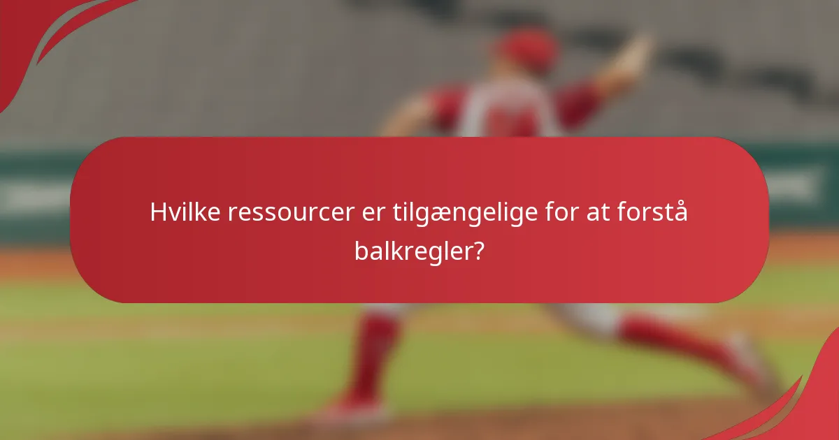Hvilke ressourcer er tilgængelige for at forstå balkregler?