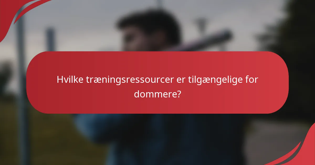 Hvilke træningsressourcer er tilgængelige for dommere?