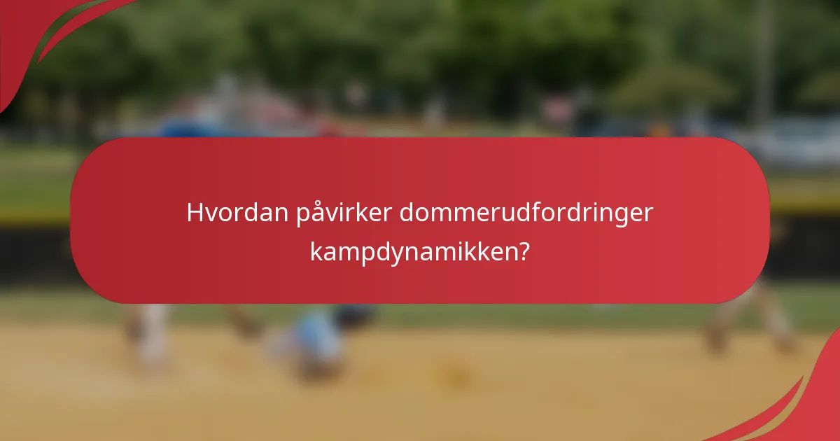 Hvordan påvirker dommerudfordringer kampdynamikken?